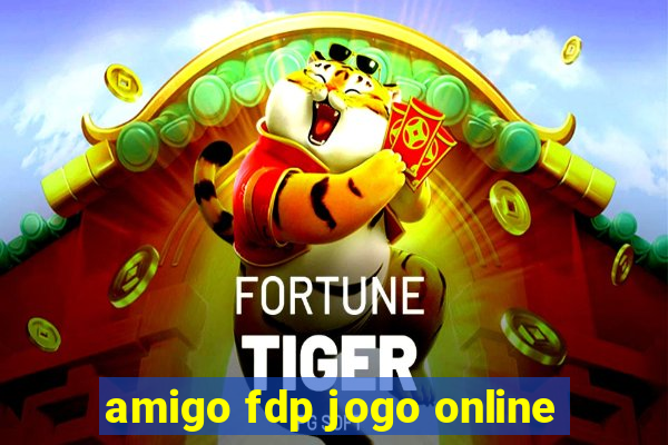 amigo fdp jogo online